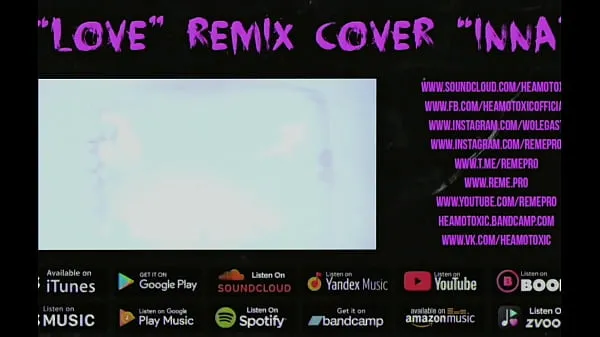 XXX HEAMOTOXIC - LOVE cover remix INNA [ART EDITION] 16 - NOT FOR SALE mega tubo