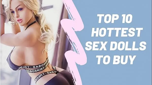 XXX Top 10 Hottest Sex Dolls To Buy mega Tüp