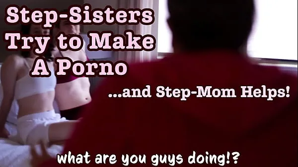 XXX StepSisters Make a Porno and StepMom Directs Them How To Fuck Painful Big Dick Stretches Out Tight Pussy mega cső